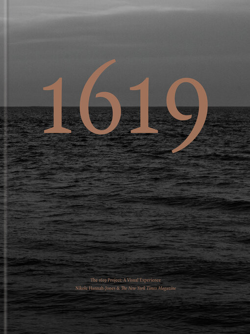 Title details for The 1619 Project by Nikole Hannah-Jones - Available